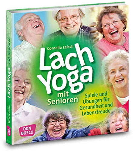 Lachyoga mit Senioren. Spiele und Übungen