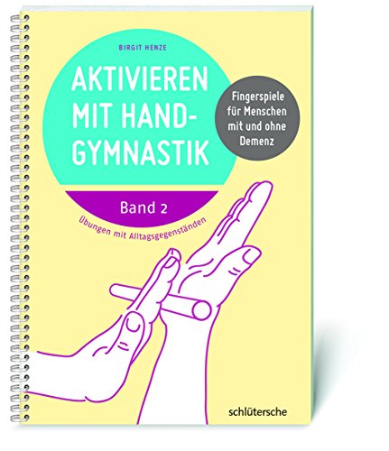 Aktivieren mit Handgymnastik: Fingerspiele für Menschen mit und ohne Demenz